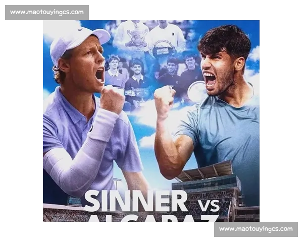 阿尔卡拉斯 VS 辛纳：15 次巅峰对决的胜负密码